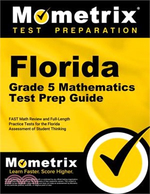 Florida Grade 5 Mathematics Test Prep Guide: Fast Math Review and Full-Length Practice Tests for the Florida Assessment of Student Thinking