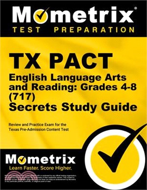 TX Pact English Language Arts and Reading: Grades 4-8 (717) Secrets Study Guide: Review and Practice Exam for the Texas Pre-Admission Content Test
