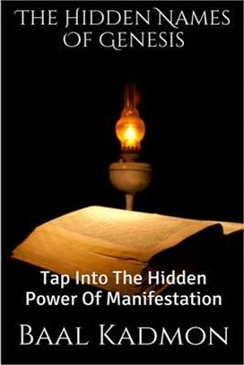 The Hidden Names of Genesis ― Tap into the Hidden Power of Manifestation