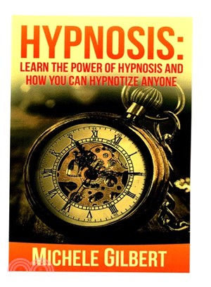 Hypnosis ― Learn the Power of Hypnosis and How You Can Hypnotize Anyone