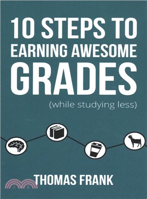 10 Steps to Earning Awesome Grades While Studying Less