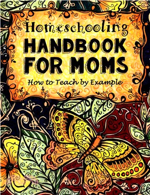 Homeschooling Handbook for Moms ― How to Teach by Example