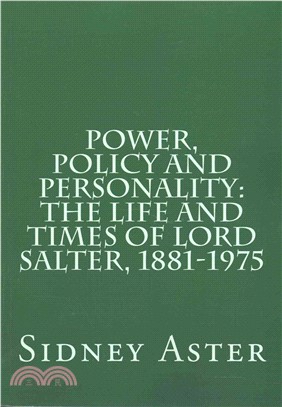 Power, Policy and Personality ― The Life and Times of Lord Salter, 1881-1975