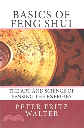 Basics of Feng Shui ― The Art and Science of Sensing the Energies
