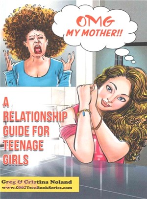 Omg My Mother! ― A Relationship Guide for Teenage Girls