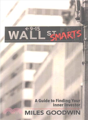 Wall Street Smarts ― A Guide to Finding Your Inner Investor