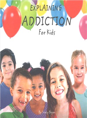 Explaining Addiction for Kids