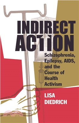 Indirect Action ─ Schizophrenia, Epilepsy, AIDS, and the Course of Health Activism