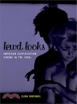 Lewd Looks ─ American Sexploitation Cinema in the 1960s