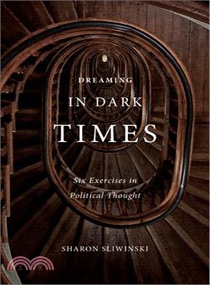 Dreaming in Dark Times ─ Six Exercises in Political Thought