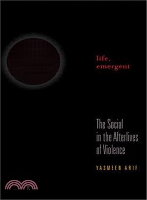 Life, Emergent ─ The Social in the Afterlives of Violence