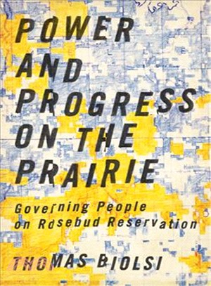 Power and Progress on the Prairie ― Governing People on Rosebud Reservation