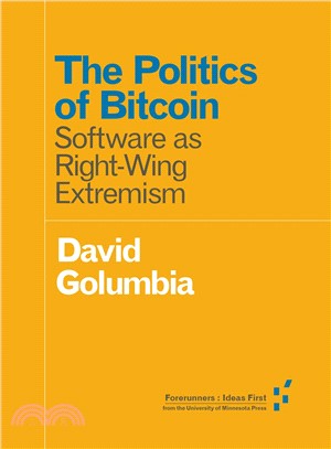 The Politics of Bitcoin ─ Software as Right-Wing Extremism