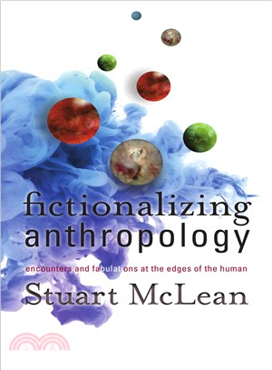 Fictionalizing Anthropology ─ Encounters and Fabulations at the Edges of the Human