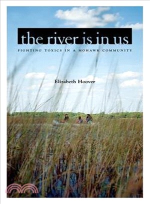 The River Is in Us ─ Fighting Toxics in a Mohawk Community