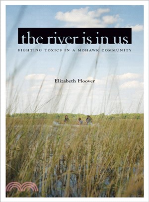 The River Is in Us ─ Fighting Toxics in a Mohawk Community