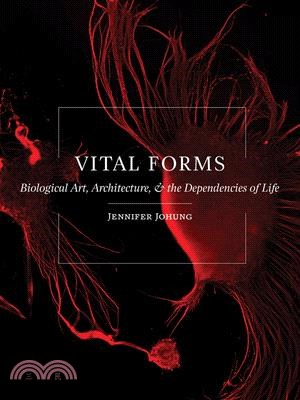 Vital Forms ― Biological Art, Architecture, and the Dependencies of Life