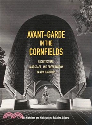 Avant-garde in the Cornfields ― Architecture, Landscape, and Preservation in New Harmony