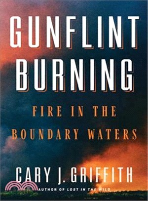 Gunflint Burning ― Fire in the Boundary Waters