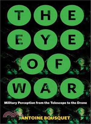 The Eye of War ― Military Perception from the Telescope to the Drone