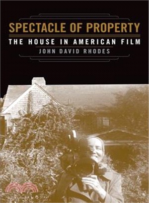 Spectacle of Property ─ The House in American Film