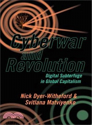 Cyberwar and Revolution ― Digital Subterfuge in Global Capitalism