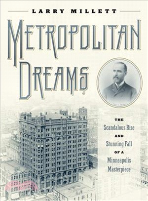 Metropolitan Dreams ― The Scandalous Rise and Stunning Fall of a Minneapolis Masterpiece