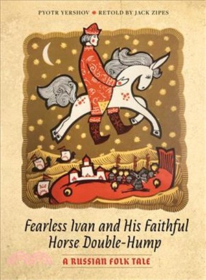 Fearless Ivan and His Faithful Horse Double-hump ― A Russian Folk Tale