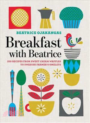 Breakfast With Beatrice ― 250 Recipes from Sweet Cream Waffles to Swedish Farmer's Omelets