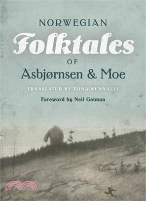 The Complete and Original Norwegian Folktales of Asbj鷨nsen and Moe