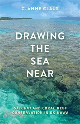 Drawing the Sea Near ― Satoumi and Coral Reef Conservation in Okinawa