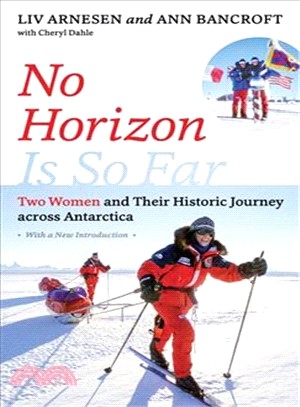 No Horizon Is So Far ― Two Women and Their Historic Journey Across Antarctica