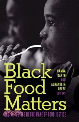 Black Food Matters ― Racial Justice in the Wake of Food Justice