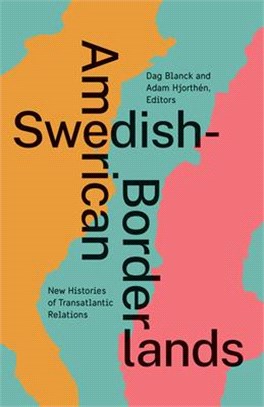 Swedish-American Borderlands: New Histories of Transatlantic Relations