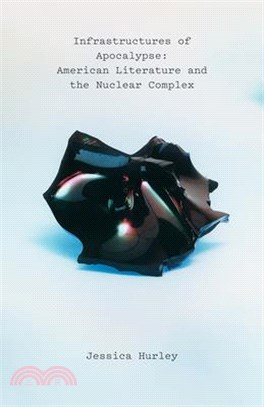 Infrastructures of Apocalypse ― American Literature and the Nuclear Complex