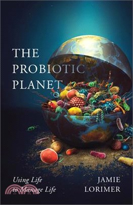 The Probiotic Planet ― Using Life to Manage Life