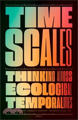 Timescales ― Thinking Across Ecological Temporalities