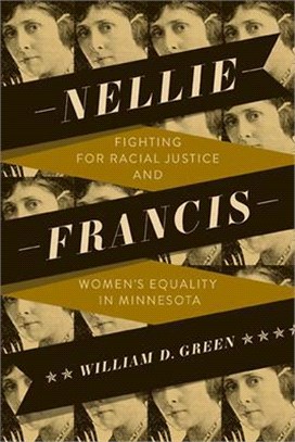 Nellie Francis ― Fighting for Racial Justice and Women's Equality in Minnesota