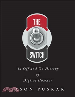 The Switch：An Off and On History of Digital Humans