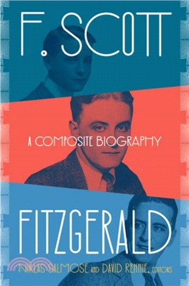 F. Scott Fitzgerald：A Composite Biography