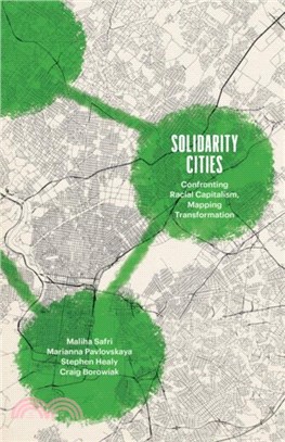 Solidarity Cities：Confronting Racial Capitalism, Mapping Transformation