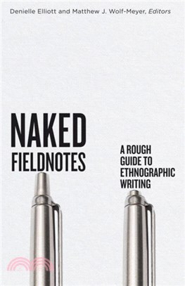Naked Fieldnotes：A Rough Guide to Ethnographic Writing