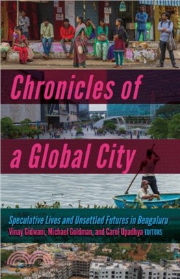 Chronicles of a Global City：Speculative Lives and Unsettled Futures in Bengaluru