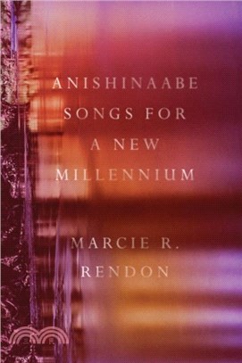 Anishinaabe Songs for a New Millennium