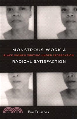 Monstrous Work and Radical Satisfaction：Black Women Writing under Segregation