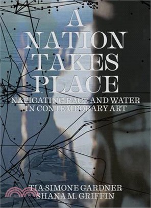 A Nation Takes Place: Navigating Race and Water in Contemporary Art