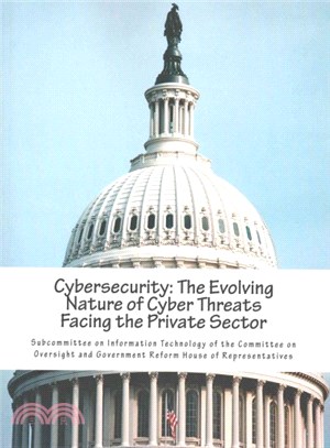 Cybersecurity ― The Evolving Nature of Cyber Threats Facing the Private Sector