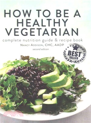 How to Be a Healthy Vegetarian ― Complete Nutrition Guide & Recipe Book