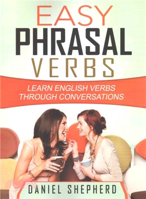 Easy Phrasal Verbs ― Learn English Verbs Through Conversations