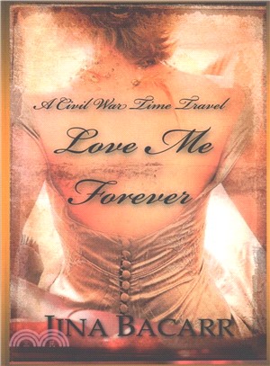 Love Me Forever ― A Civil War Time Travel Romance